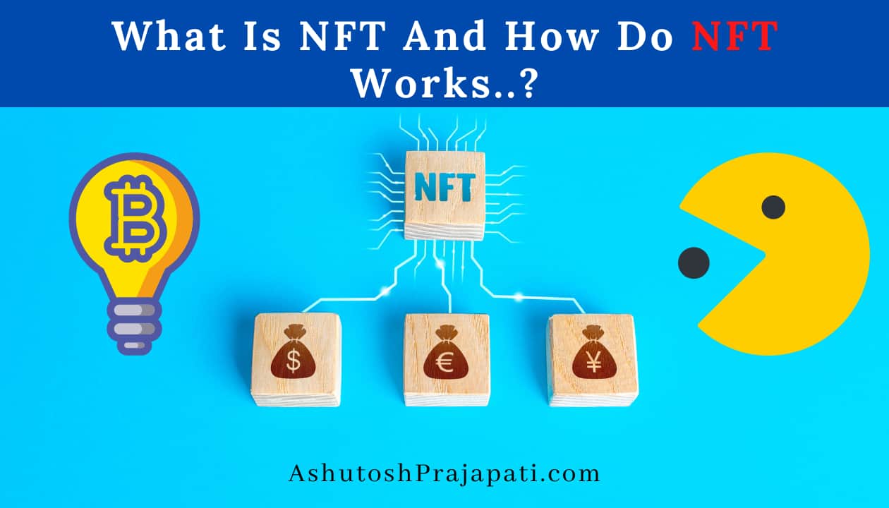 What Is NFT And How Do NFT Works